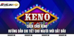 cách chơi Keno