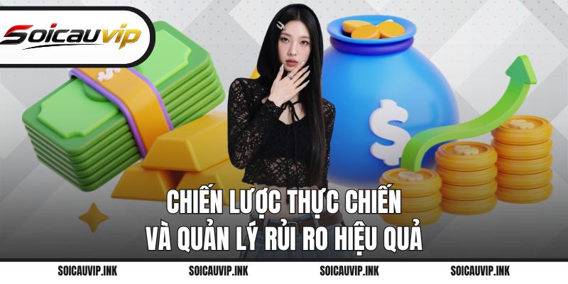 Chiến lược thực chiến và quản lý rủi ro hiệu quả