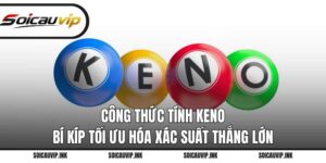 Công thức tính Keno
