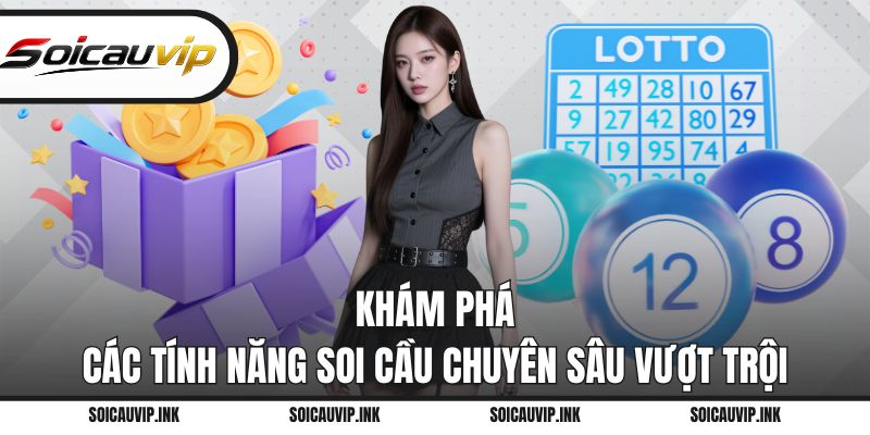 Khám phá các tính năng soi cầu chuyên sâu vượt trội