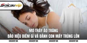 Mơ thấy áo trắng