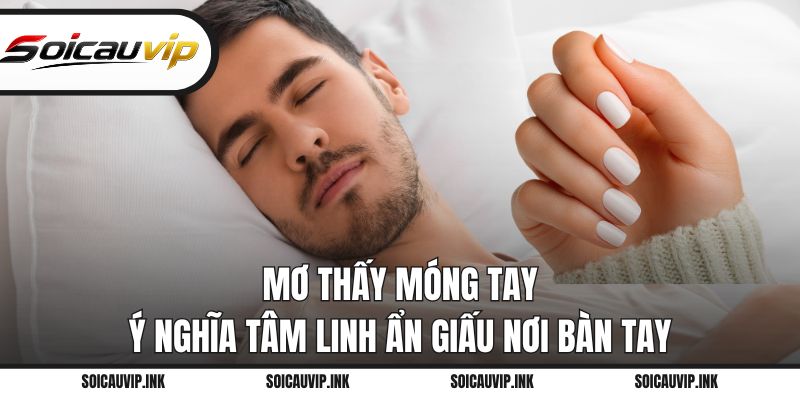 Mơ thấy móng tay