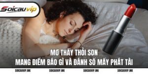 Mơ thấy thỏi son