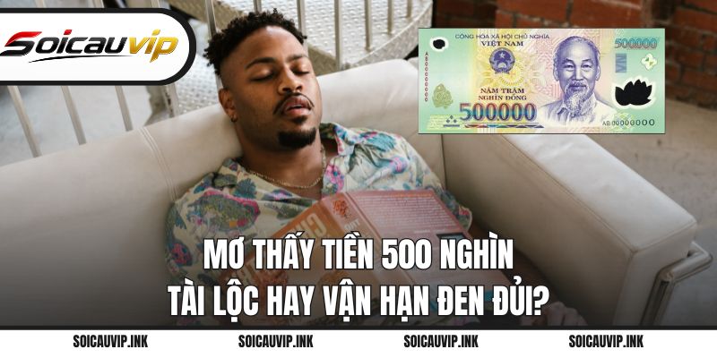 Mơ thấy tiền 500 nghìn