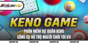 Phần mềm dự đoán Keno