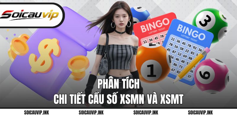 Phân tích chi tiết cầu số XSMN và XSMT